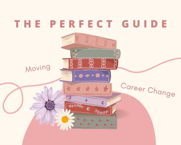 The perfect guide for moving and career change